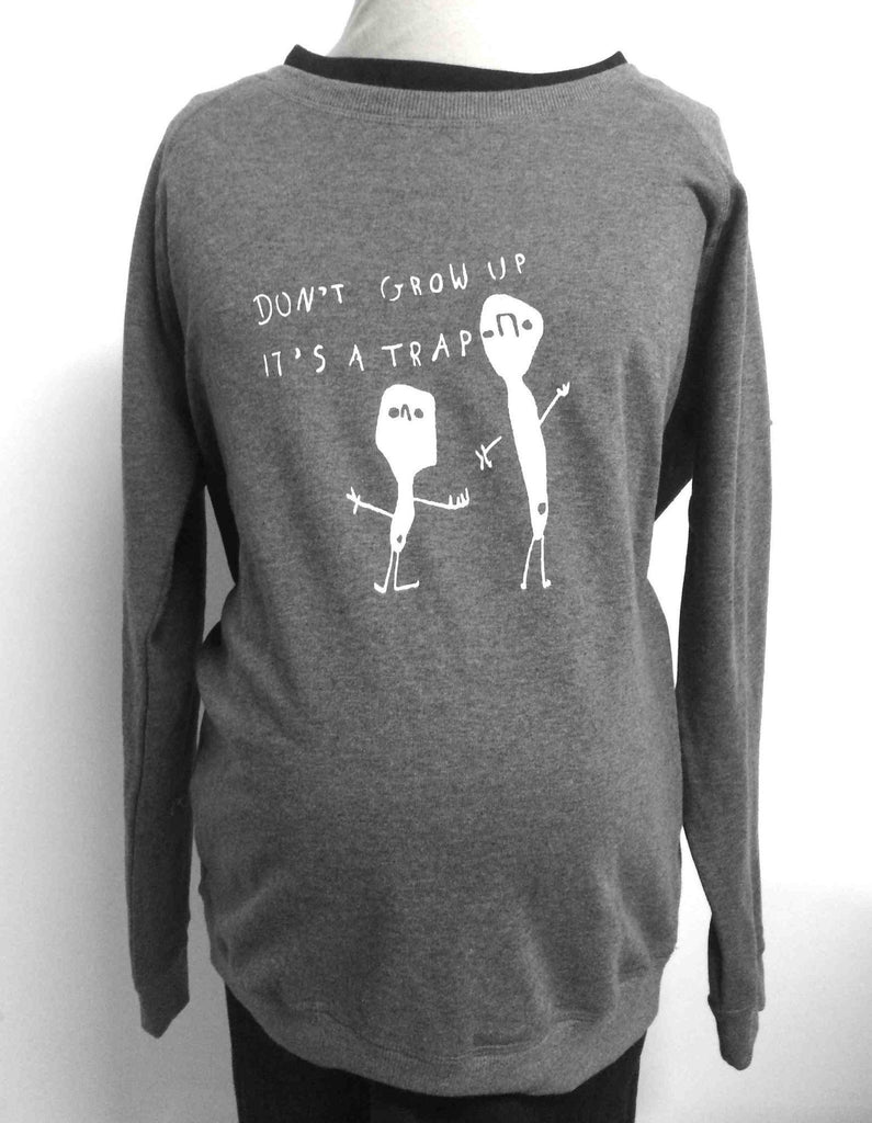 Pull Sérigraphié Don't Grow Up It's A Trap-Pull-Tale Me